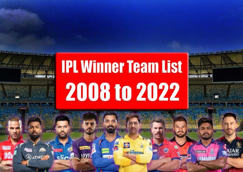 ipl winner team list 2008 to 2022